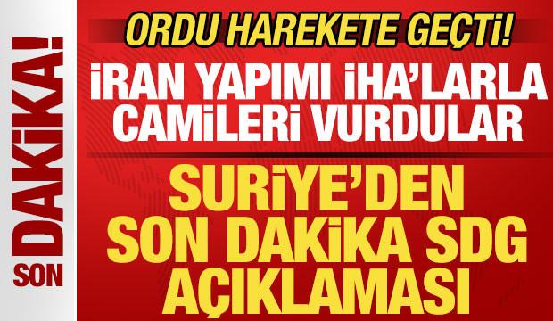 Suriye'den son dakika SDG a&ccedil;ıklaması! İran yapımı İHA'larla camileri vurdular