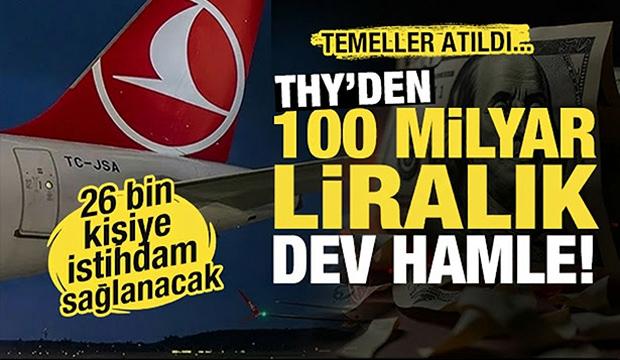 THY&rsquo;nin 100 milyar liralık dev havacılık yatırımlarının temeli atıldı