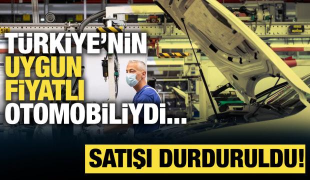 T&uuml;rkiye'nin uygun fiyatlı otomobiliydi! Satışı durduruldu