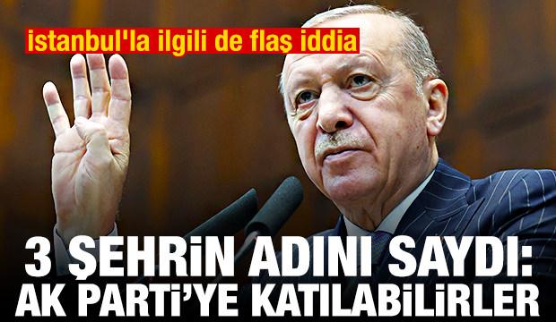 &Uuml;&ccedil; şehrin adını verdi: AK Parti'ye katılabilirler! İstanbul'la ilgili de flaş iddia
