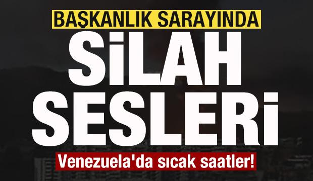 Venezuela'da sıcak saatler! Başkanlık sarayında silah sesleri
