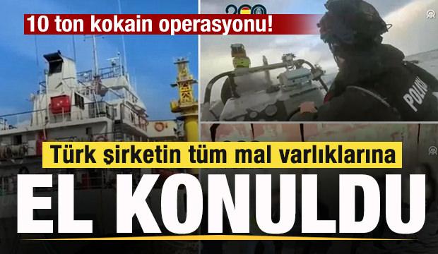 10 ton kokain operasyonu! T&uuml;rk şirketine ait t&uuml;m mal varlıklarına el konuldu