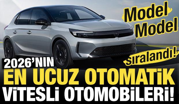 2026'nın en ucuz otomatik vitesli otomobilleri belli oldu! 