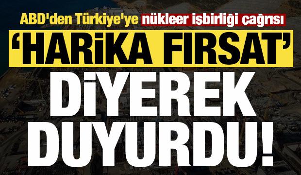ABD'den T&uuml;rkiye'ye n&uuml;kleer işbirliği &ccedil;ağrısı! 'Harika bir fırsat' diyerek duyurdu...