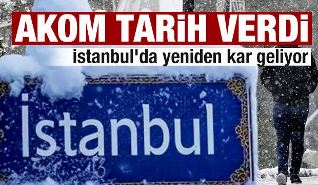 AKOM tarih vererek duyurdu! İstanbul'a yeniden kar geliyor