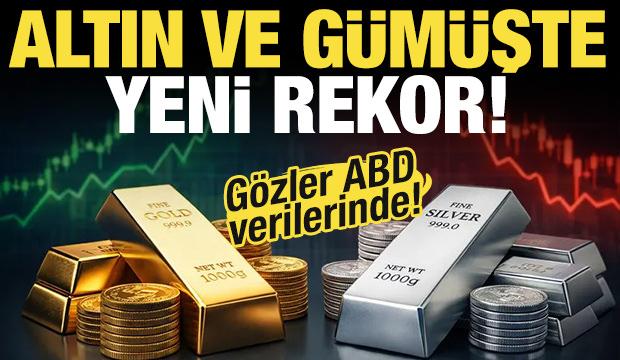 Altın ve g&uuml;m&uuml;şte yeni rekor! G&ouml;zler ABD verilerinde...