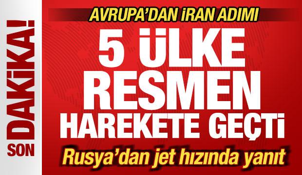 Avrupa'dan İran'a ilk kurşun! &Ccedil;ok sayıda &uuml;lke harekete ge&ccedil;ti! Rusya'dan jet hızında yanıt