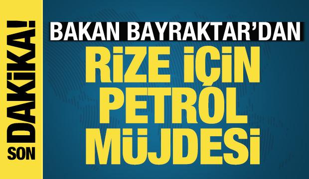 Bakan Bayraktar'dan Rize i&ccedil;in yeni petrol a&ccedil;ıklaması