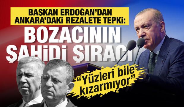 Başkan Erdoğan'dan Ankara'daki rezaletine tepki: Bozacının şahidi şıracı 