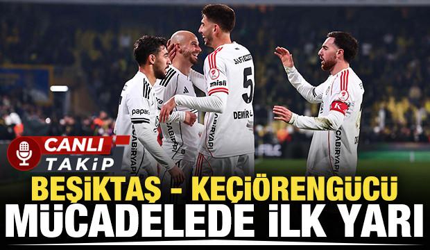 Beşiktaş-Ke&ccedil;i&ouml;reng&uuml;c&uuml;! CANLI