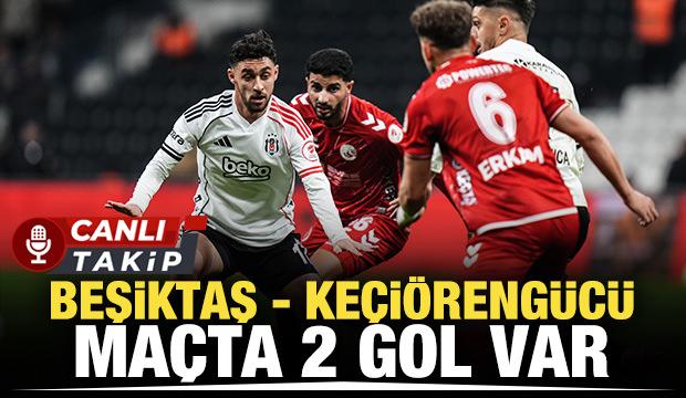 Beşiktaş-Ke&ccedil;i&ouml;reng&uuml;c&uuml;! CANLI