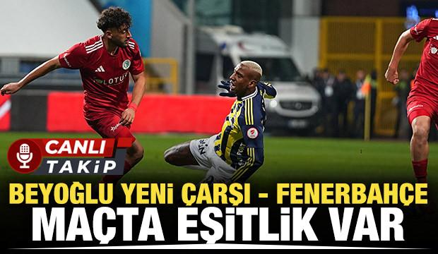 Beyoğlu Yeni &Ccedil;arşı - Fenerbah&ccedil;e! CANLI