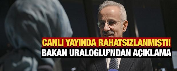 Canlı yayında rahatsızlanmıştı! Bakan Uraloğlu'ndan a&ccedil;ıklama