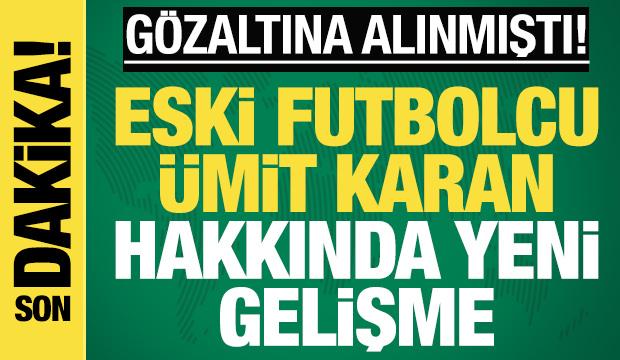 Eski futbolcu &Uuml;mit Karan'a tutuklama talebi
