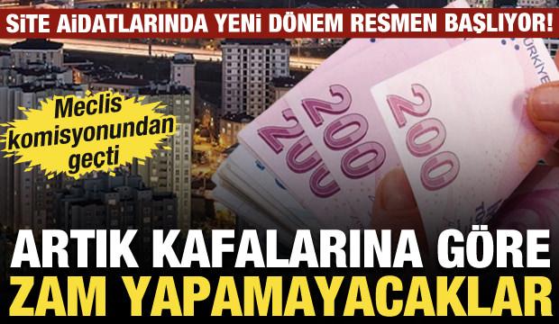 Fahiş aidatlara yasal fren: Artık kafalarına g&ouml;re zam yapamayacaklar