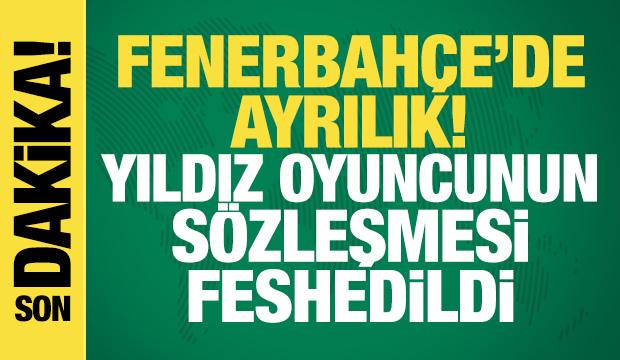 Fenerbah&ccedil;e'de ayrılık! Yıldız oyuncunun s&ouml;zleşmesi feshedildi