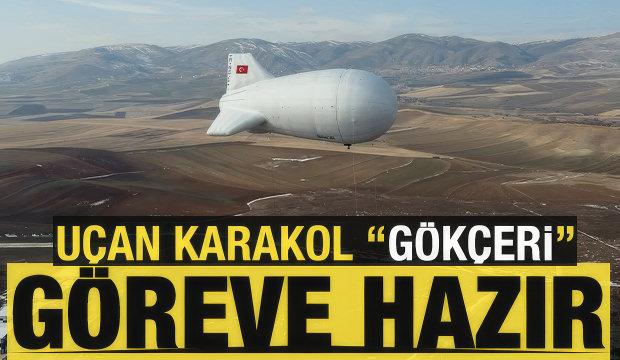 "G&Ouml;K&Ccedil;ERİ" g&ouml;reve hazır! Vatan savunmasında taviz yok