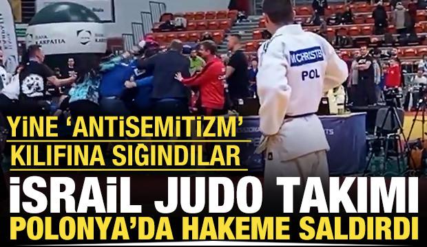 İsrail Judo Takımı, Polonya'da hakeme saldırdı: Yine 'antisemitizm' kılıfına sığındılar