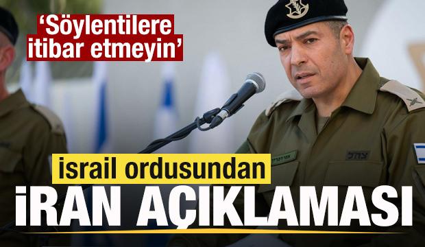 İsrail ordusundan son dakika İran a&ccedil;ıklaması: S&ouml;ylentilere itibar etmeyin
