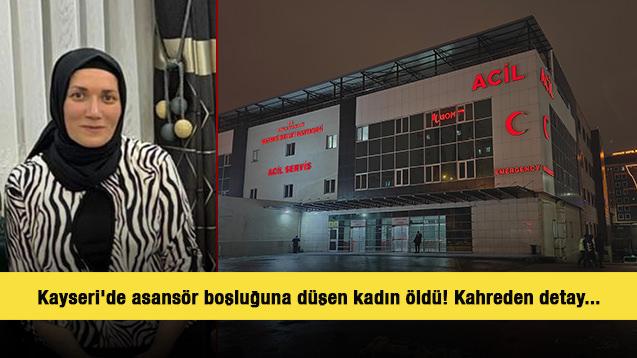 Kayseri'de asans&ouml;r boşluğuna d&uuml;şen kadın &ouml;ld&uuml;! Kahreden detay...