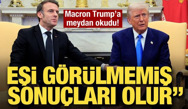 Macron'dan Trump'a rest: Benzeri g&ouml;r&uuml;lmemiş zincirleme sonu&ccedil;ları olur
