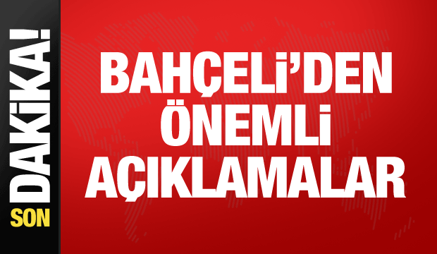 MHP lideri Bah&ccedil;eli'den &ouml;nemli a&ccedil;ıklamalar