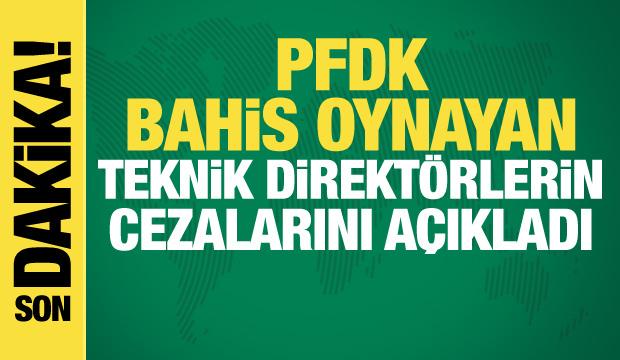 PFDK bahis oynayan teknik direkt&ouml;rlerin cezasını a&ccedil;ıkladı