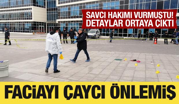 Savcı, hakimi vurmuştu: Olayın detayları ortaya &ccedil;ıktı
