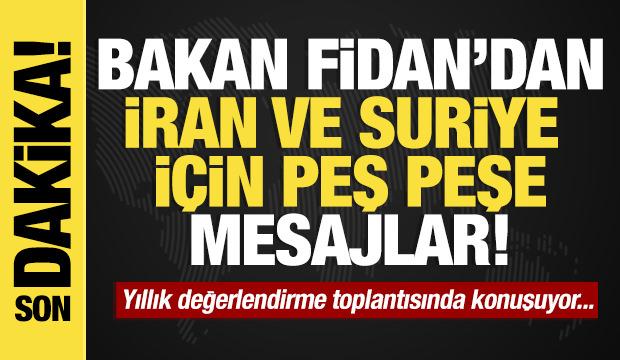 Son dakika.. Bakan Fidan'dan Suriye ve İran i&ccedil;in peş peşe mesajlar