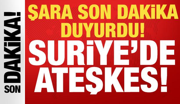 Son dakika: Şara duyurdu: Suriye'nin kuzeydoğusunda ateşkes imzalandı!