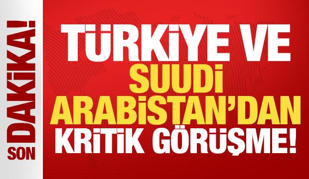 Son dakika: T&uuml;rkiye ve Suudi Arabistan'dan kritik g&ouml;r&uuml;şme! İran, Suriye...