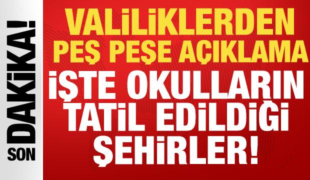 Son dakika: Valiliklerden peş peşe a&ccedil;ıklama! 13 Ocak'ta okulların tatil edildiği iller...