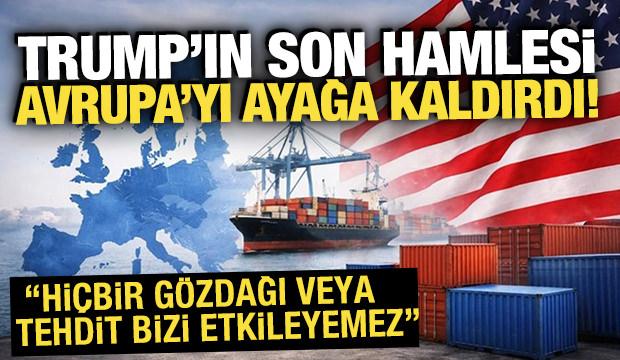 Trump'ın g&uuml;mr&uuml;k hamlesi Avrupa'yı ayağa kaldırdı! Peş peşe tepkiler 
