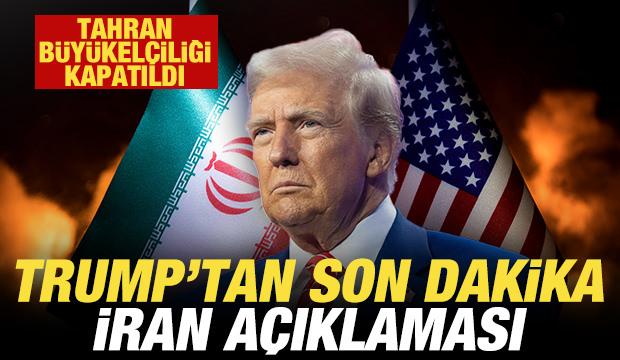 Trump'tan son dakika İran a&ccedil;ıklaması! Tahran B&uuml;y&uuml;kel&ccedil;iliği kapatıldı