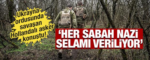 Ukrayna ordusunda savaşan Hollandalı asker: Her sabah nazi selamı veriliyor