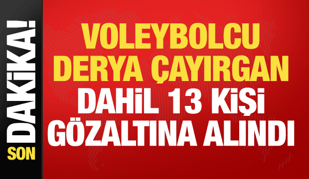 Uyuşturucu operasyonunda yeni dalga! Voleybolcu &Ccedil;ayırgan dahil 13 kişi g&ouml;zaltında