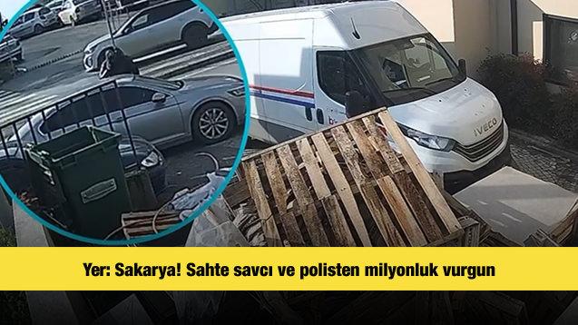Yer: Sakarya! Sahte savcı ve polisten milyonluk vurgun