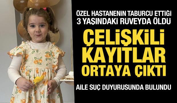 3 yaşındaki R&uuml;veyda hayatını kaybetti: Ailesi su&ccedil; duyurusunda bulundu