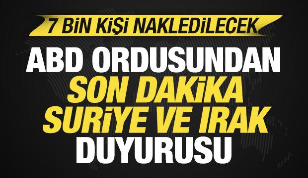 ABD ordusundan son dakika Suriye ve Irak duyurusu! 7 bin DEAŞ'lı nakledilecek