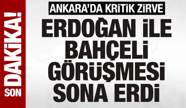 Ankara'da kritik zirve: Cumhurbaşkanı Erdoğan ile Bah&ccedil;eli g&ouml;r&uuml;şmesi sona erdi