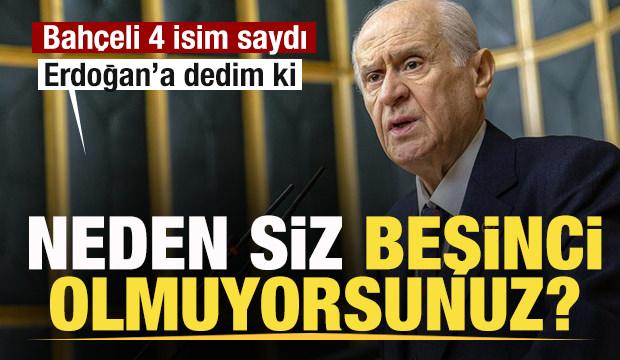 Bah&ccedil;eli'den 'Kud&uuml;s' mesajı: Cumhurbaşkanı&rsquo;na dedim ki: Neden siz beşinci olmuyorsunuz?