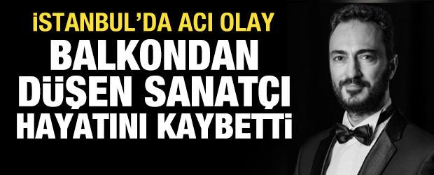  Bah&ccedil;elievler'de balkondan d&uuml;şen sanat&ccedil;ı Emrah Erdem Gedik hayatını kaybetti