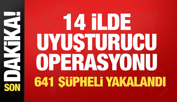 Bakan Yerlikaya duyurdu! 14 ilde uyuşturucu operasyonu: 641 g&ouml;zaltı