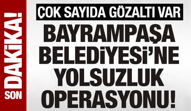 SON DAKİKA: Bayrampaşa Belediyesi'ne yolsuzluk operasyonu: 11 kişi g&ouml;zaltında