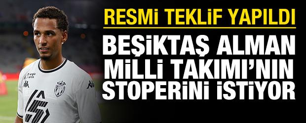 Beşiktaş Alman Milli Takımı'nın stoperine talip oldu: Fark kapanıyor