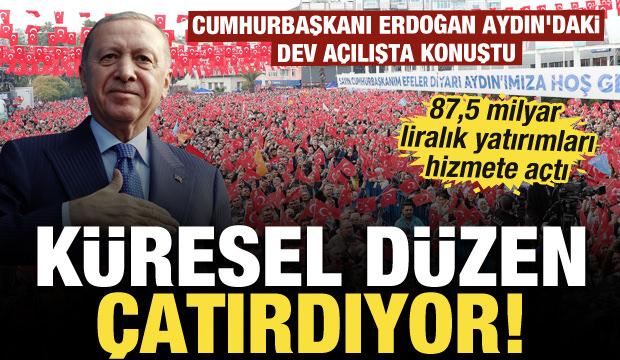 Cumhurbaşkanı Erdoğan Aydın'daki dev a&ccedil;ılışta konuştu: K&uuml;resel d&uuml;zen &ccedil;atırdıyor