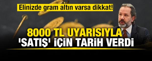 Elinizde gram altın varsa dikkat! İslam Memiş 8000 TL uyarısıyla 'satış' i&ccedil;in tarih verdi