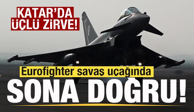 Eurofighter savaş u&ccedil;ağında sona doğru! Katar'da &uuml;&ccedil;l&uuml; zirve!