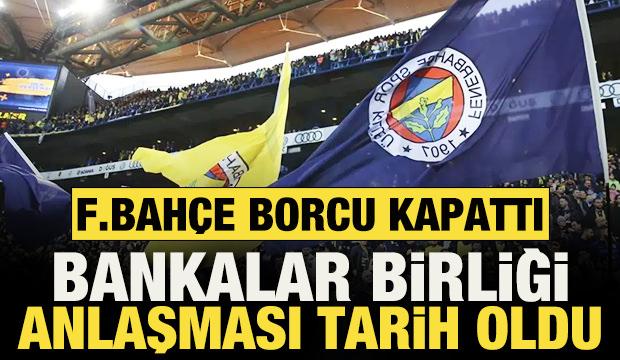 Fenerbah&ccedil;e, Bankalar Birliği anlaşmasından &ccedil;ıktı!