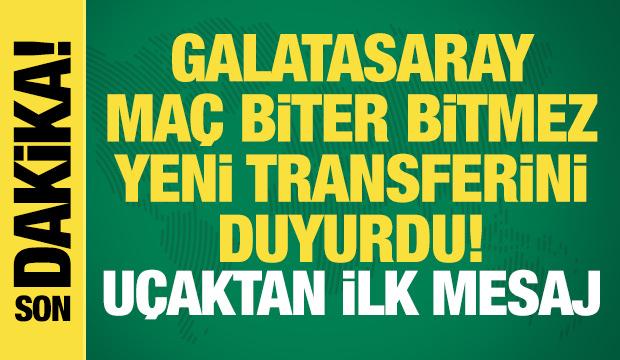 Galatasaray ma&ccedil; biter bitmez yeni transferini duyurdu! U&ccedil;aktan ilk mesaj